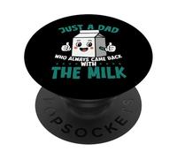 Solo un padre que siempre volvía con The Milk Funny Dad PopSockets PopGrip Adhesivo