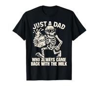 Solo un papá que siempre volvía con el divertido esqueleto de leche Camiseta