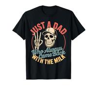 Solo un papá Que Siempre volvía con The Milk Skeleton Papa Camiseta
