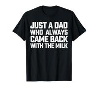 Solo un papá Que Siempre volvió con el día del Padre de Leche Camiseta