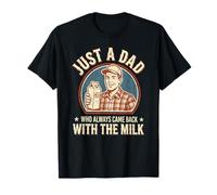 Solo un papá Que Siempre volvió con la Leche Camiseta