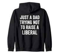 Solo un papá Tratando de no criar a un Liberal - Funny Politics Sudadera con Capucha