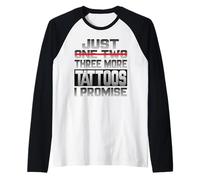 Solo un Tatuaje más Prometo Tatuajes Tatuajes Artista del Tatuaje Camiseta Manga Raglan