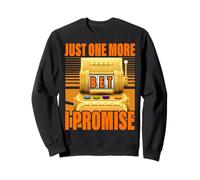 Solo una apuesta más prometo Lucky Slot Machine Gambling Sudadera