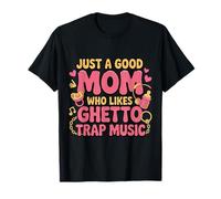 Solo una Buena mamá a la Que le Gusta la música Ghetto Trap Camiseta