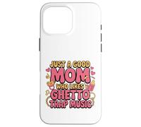 Solo una Buena mamá a la Que le Gusta la música Ghetto Trap Carcasa para iPhone 16 Pro MAX