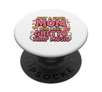 Solo una Buena mamá a la Que le Gusta la música Ghetto Trap PopSockets PopGrip Adhesivo