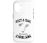 Solo una chica a la que le encanta soñar motivacional Carcasa para iPhone 16