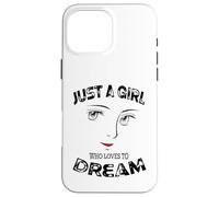 Solo una chica a la que le encanta soñar motivacional Carcasa para iPhone 16 Pro Max