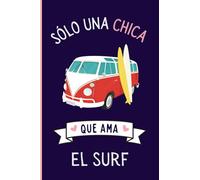 Solo una chica que ama El Surf: Diario Personal Para tomando notas, Un Regalo Original y Divertido Para Los Amantes De El Surf