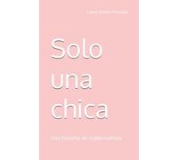 Solo una chica: Una historia de supervivencia