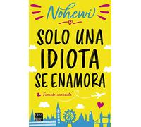 Solo una idiota se enamora (Ficción)