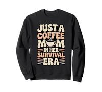Solo una mamá de café en su Humor de la era de Supervivencia Sudadera