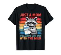 Solo una mamá que siempre volvió con la leche Camiseta