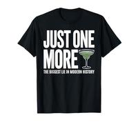 Solo una Margarita más, la Mentira más Grande de la Historia Moderna Camiseta