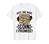 Solo una moneda más por favor Rare Moneda Coleccionista Numismática Camiseta