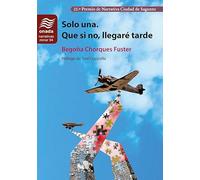 Solo una. Que si no, llegaré tarde: 4 (Narrativas, serie Minor)