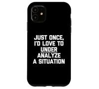Solo una vez, me encantaría analizar una situación - Divertido Carcasa para iPhone 11