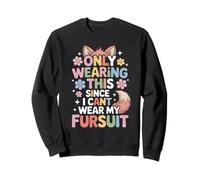 Solo Uso Esto Porque no Puedo Usar mi Traje de Piel Furry Sudadera