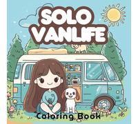 Solo Vanlife Coloring Book: Cute Road Trip Travel for Stress Relief Adventure Cozy Vibe (Color Me Mine)