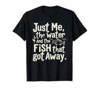 Solo yo, el Agua y el pez Que se escapó: Divertida Pesca Camiseta