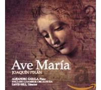 Soloists - Joaquin Pixan: Ave Maria ; Pixan, Zabala, English Chamber Orch. - Hill