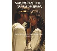 Solomon and the Queen of Sheba: Great Romances of the Bible Series