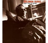 Solomon Burke - Don't Give Up on Me
