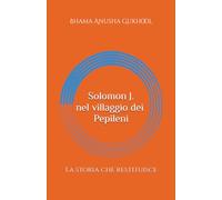 Solomon J. nel villaggio dei Pepileni: La storia che restituisce i piccoli ai grandi