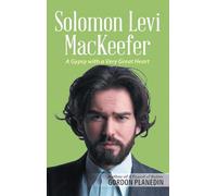 Solomon Levi MacKeefer: A Gypsy with a Very Great Heart