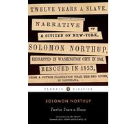 Twelve Years a Slave: Solomon Northup (Penguin Classics)
