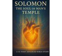Solomon: The Soul of Man’s Temple | 43-Part Advanced Bible Study on Wisdom, the Temple, and the Soul as God’s Dwelling Place (New Testament Bible ... Growth with GHOSTLIGHT OPERATOR 743)