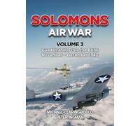 Solomons Air War Volume 3: Guadalcanal: From the Brink November - December 1942