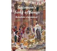 Solomon's Song of Songs: Kabalistic elucidation