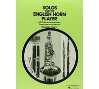 Solos for the english horn player (cor anglais): With Piano Accompaniment