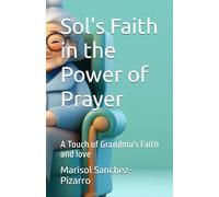 Sol's Faith in the Power of Prayer: A Grandmas love
