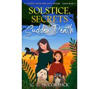 Solstice, Secrets & Sudden Death: An Ancient With-Trio Cozy Mystery