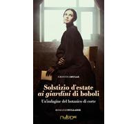 Solstizio d'estate ai giardini di Boboli. Un’indagine del botanico di corte (IlPunto)