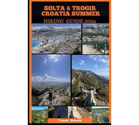 SOLTA & TROGIR CROATIA SUMMER HIKING GUIDE 2026