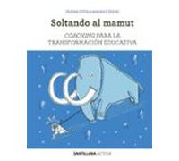 Soltando Al Mamut: Coaching Para Transformar La Educación