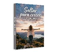 Soltar para crecer, libro de autoayuda en español para la sanación emocional, dejar ir, crecimiento personal, reinicio de mentalidad, paz interior, resiliencia y liberación de emociones pesadas
