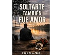 SOLTARTE TAMBIEN FUE AMOR