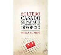 Soltero, Casado, Separado y La Vida Despues del Divorcio
