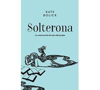 SOLTERONA: La construcción de una vida propia (ENSAYO GENERAL)