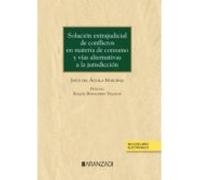Solución Extrajudicial De Conflictos En Materia De Consumo Y Vías Alte