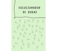 SOLUCIONADOR DE DUDAS: PARA MENTES INQUIETAS