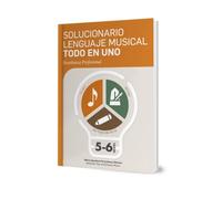 SOLUCIONARIO LENGUAJE MUSICAL TODO EN UNO 5º Y 6º NIVEL 1º Y 2º DE ENSEÑANZA PROFESIONAL