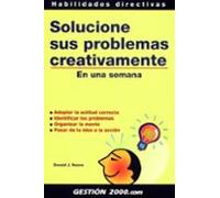 Solucione Sus Problemas Creativamente En Una Semana: Adoptar La A Ctit