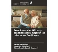 Soluciones científicas y prácticas para mejorar las relaciones familiares
