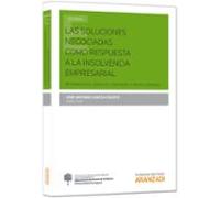 Soluciones Negociadas Como Respuesta A La Insolvencia Empresarial